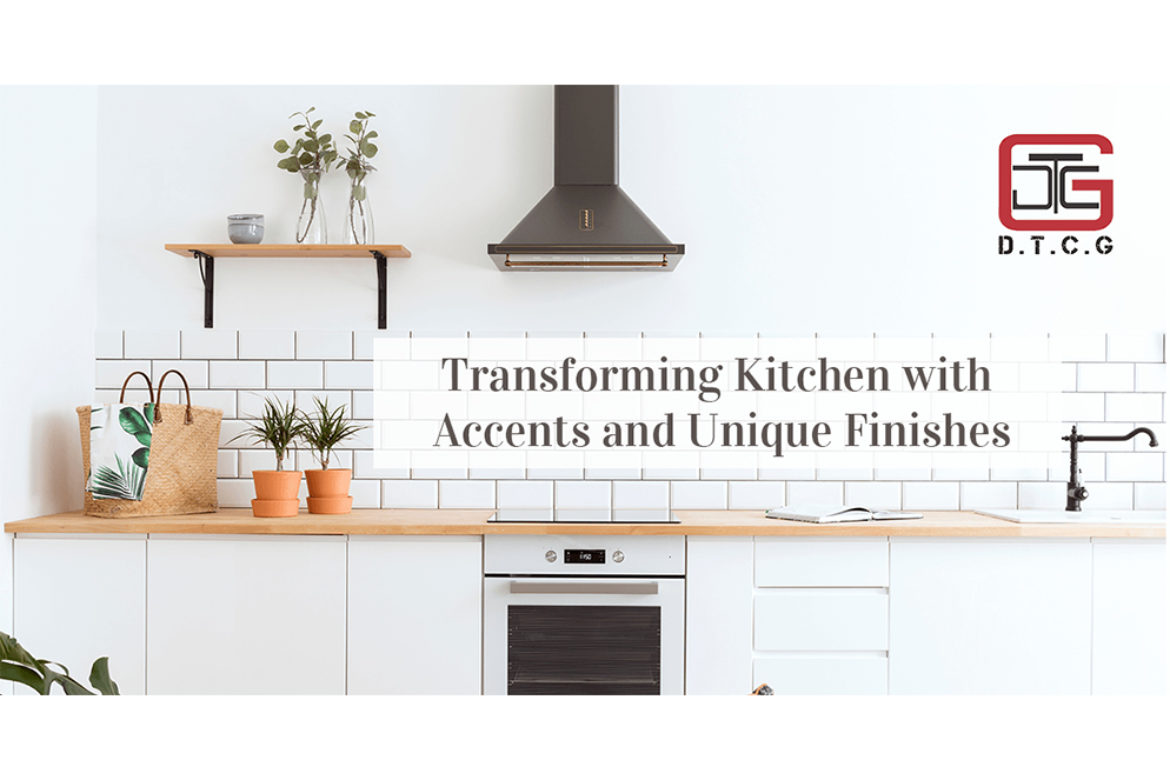 Transforming Kitchen with Accents and Unique Finishes